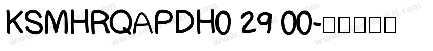 KSMHRQAPDH0 29 00字体转换